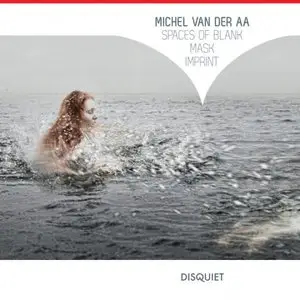 Michel van der Aa – Spaces of Blank (2010)