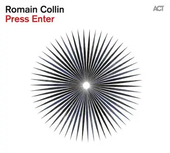 Romain Collin - Press Enter (2015) [Official Digital Download 24/88]