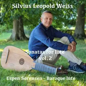 Espen Sørensen - Silvius Leopold Weiss: Sonatas for Lute, Vol. 2 (2022) [Official Digital Download]