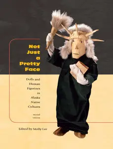 Not Just a Pretty Face: Dolls and Human Figurines in Alaska Native Cultures (repost)