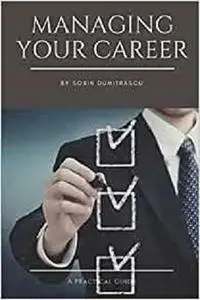 Managing Your Career: A Practical Guide (Management)