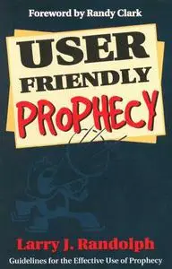 User Friendly Prophecy: Guidelines for the Effective Use of Prophecy