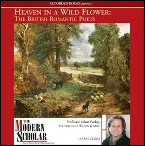 Heaven in a Wild Flower: The British Romantic Poets [repost]