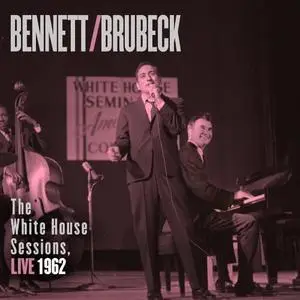 Bennett/Brubeck - The White House Sessions, Live 1962 (2013) {RPM/Columbia Legacy}
