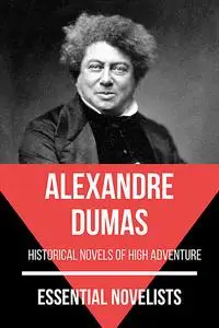 «Essential Novelists – Alexandre Dumas» by Alexander Dumas, August Nemo