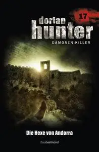 «Dorian Hunter - Band 17: Die Hexe von Andorra» by Ernst Vlcek,Neal Davenport,Earl Warren