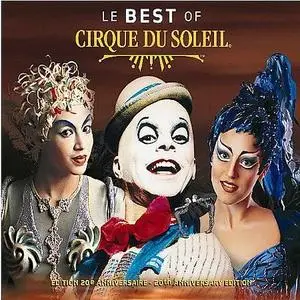 Cirque Du Soleil - Le Best Of: 20th Anniversary Edition (2004)