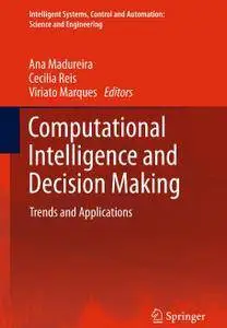 Computational Intelligence and Decision Making: Trends and Applications