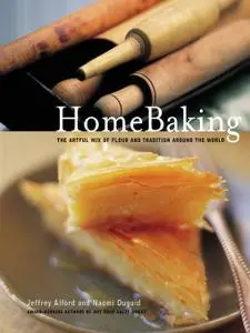 Home Baking: The Artful Mix of Flour and Traditions from Around the World (Repost)