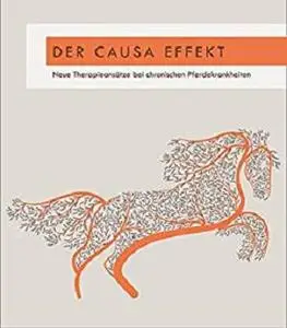 Der Causa Effekt: Neue Therapieansätze bei chronischen Pferdekrankheiten