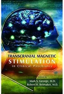 Transcranial Magnetic Stimulation in Clinical Psychiatry