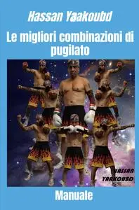 Le migliori combinazioni di pugilato