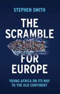 The Scramble for Europe: Young Africa on its way to the Old Continent