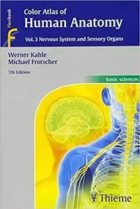 Color Atlas of Human Anatomy, Vol. 3: Nervous System and Sensory Organs