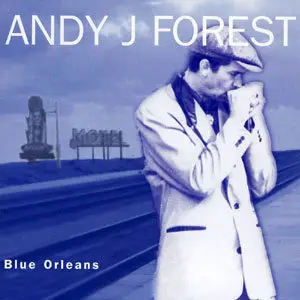 Andy J. Forest - Blue Orleans (1997)