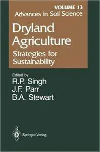 Advances in Soil Science: Dryland Agriculture: Strategies for Sustainability