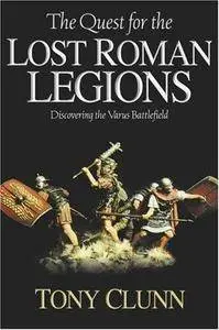 The quest for the lost Roman legions : discovering the Varus battlefield