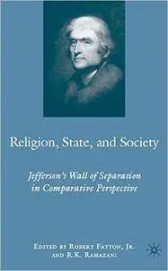 Religion, State, and Society: Jefferson's Wall of Separation in Comparative Perspective (Repost)