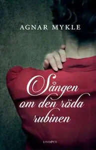 «Sången om den röda rubinen» by Agnar Mykle