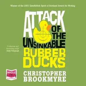 «Attack of the Unsinkable Rubber Ducks» by Chris Brookmyre