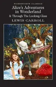 «Alice’s Adventures in Wonderland» by Lewis Carroll