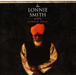 Dr. Lonnie Smith - Jungle Soul (2006) {Palmetto PM2119}