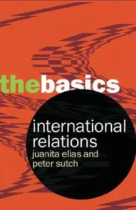 International Relations: The Basics by Juanita Elias [Repost]