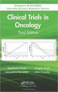 Clinical Trials in Oncology, Third Edition (repost)