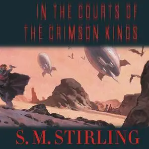 «In the Courts of the Crimson Kings» by S.M. Stirling