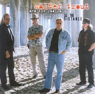 Walter Trout and The Radicals - Go the Distance (2001)