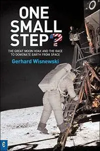One Small Step?: The Great Moon Hoax and the Race to Dominate Earth from Space