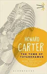 The Tomb of Tutankhamun: Search, Discovery and Clearance of the Antechamber, Volume 1