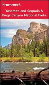 Frommer's Yosemite and Sequoia / Kings Canyon National Parks (Park Guides), 8 edition