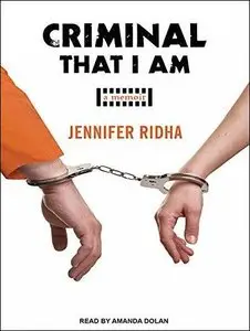 Criminal That I Am: A Memoir [Audiobook]