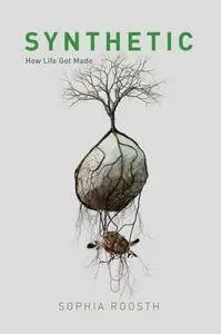 Synthetic: How Life Got Made