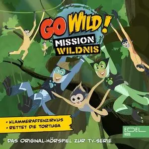 «Go Wild! Mission Wildnis: Klammeraffenzirkus! / Rettet die Torgua!» by Thomas Karallus