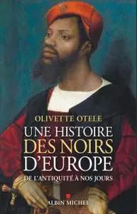 Une histoire des noirs d'Europe : De l'Antiquité à nos jours - Olivette Otele