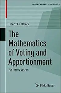 The Mathematics of Voting and Apportionment: An Introduction