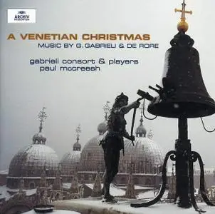 Paul McCreesh, Gabrieli Consort & Players - A Venetian Christmas: Music by G. Gabrieli, de Rore (2001)