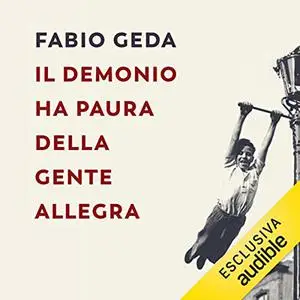 «Il demonio ha paura della gente allegra» by Fabio Geda