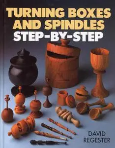 Turning Boxes and Spindles: Step-By-Step