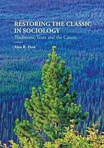 Restoring the Classic in Sociology