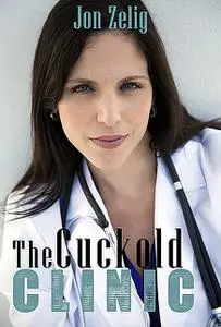 «The Cuckold Clinic» by Jon Zelig