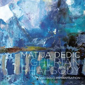 Dedic Matija - Ligherian Rhapsody: Piano Solo Improvisation (2015)