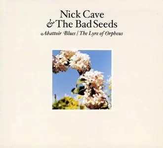Nick Cave & The Bad Seeds - Abattoir Blues/The Lyre Of Orpheus (2CD) (2004) {Anti-/Mute}