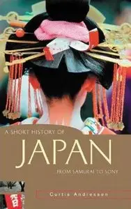 "A Short History of Japan: From Samurai to Sony (A Short History of Asia series)" (Repost)