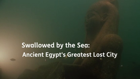 Swallowed by the Sea: Ancient Egypt's Greatest Lost City (2014)