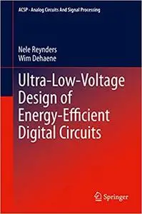 Ultra-Low-Voltage Design of Energy-Efficient Digital Circuits (Repost)