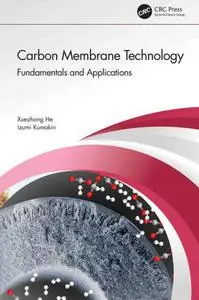 Carbon Membrane Technology Fundamentals and Applications