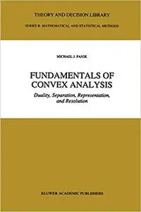 Fundamentals of Convex Analysis: Duality, Separation, Representation, and Resolution